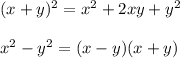 (x+y)^2=x^2+2xy+y^2\\\\x^2-y^2=(x-y)(x+y)