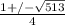 \frac{1 +/- \sqrt{513}}{4}