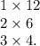 1  \times 12 \\ 2  \times  6 \\ 3  \times  4.