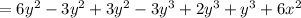 = 6 {y}^{2}  - 3 {y}^{2}  + 3 {y}^{2}  - 3 {y}^{3}  + 2 {y}^{3}   +  {y}^{3}  + 6 {x}^{2}