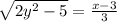 \sqrt{2y^{2}-5 } =\frac{x-3}{3}