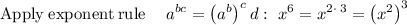 \bol\mathrm{Apply\:exponent\:rule}\quad \:a^{bc}=\left(a^b\right)^cd: \ x^6=x^{2\cdot \:3}=\left(x^2\right)^3