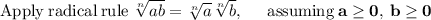 \bold{\mathrm{Apply\:radical\:rule\:}\sqrt[n]{ab}=\sqrt[n]{a}\sqrt[n]{b},\:\quad \mathrm{\:assuming\:}a\ge 0,\:b\ge 0}