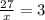 \frac{27}{x} = 3