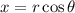 x=r\cos\theta