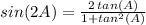 sin(2A) = \frac{2\,tan(A)}{1+tan^2(A)}