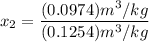x_2 = \dfrac{(0.0974)m^3/kg}{(0.1254) m^3/kg}