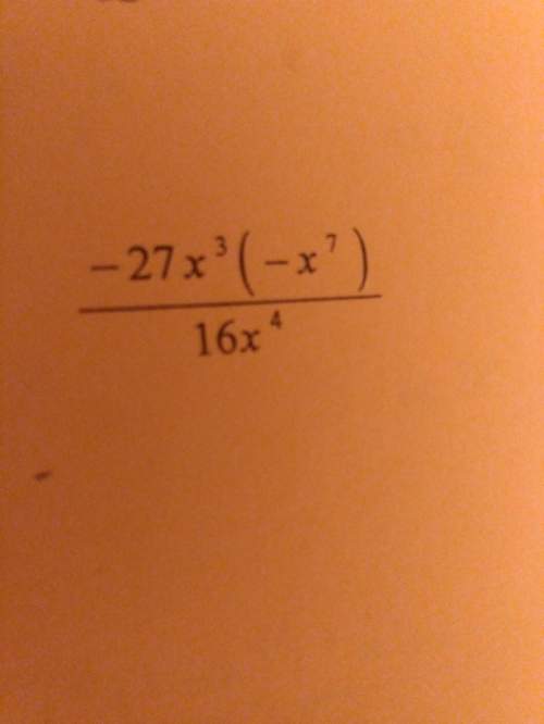 How to workout and the answer for -27x^3(-x^7) ÷16x^4