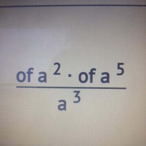 Simplify a. a to the power of 3 b. a to the power of 4 c. of a to the power of 7