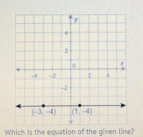 Which is the equation of the given line  a x = - 4 b y = -4  c y