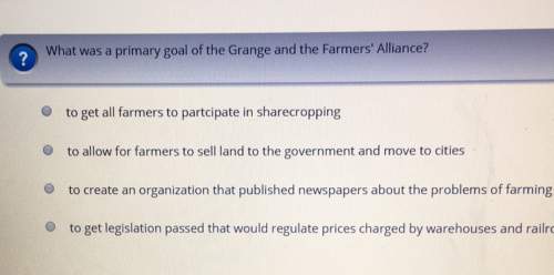 What was a primary goal of the grange and the farmers' alliance?
