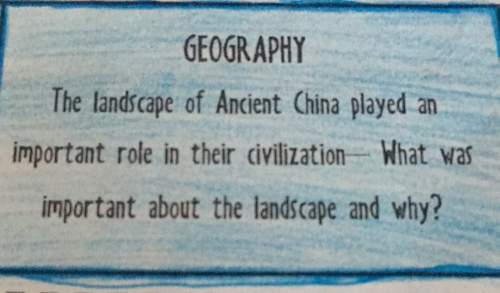 Geographythe landscape of ancient china played animportant role in their civilization what wasimport