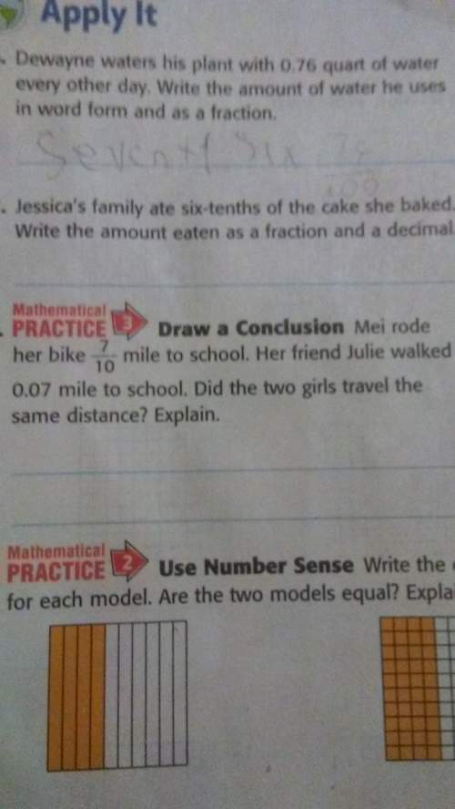 Ineed with the answer. mei rode her bike 7/10 miles to school. her friend julie walked. 0.07