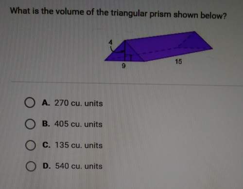 What is the volume of the triangular prism shown below? a. 270 cu unitsb. 405 cu. units&lt;