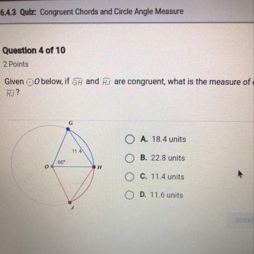 Given o below, if gh and hj are congruent, what is the measure of chord hj