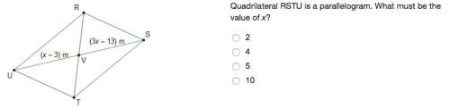 Quadrilateral rstu is a parallelogram. what must be the value of x?