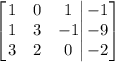 \left[\left.\begin{matrix}1&0&1\\1&3&-1\\3&2&0\end{matrix}\right|\begin{matrix}-1\\-9\\-2\end{matrix}\right]