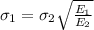 \sigma_{1}=\sigma_{2}\sqrt{\frac{E_{1}}{E_{2}}