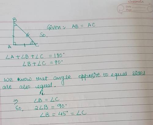 2. ABC is a right-angled triangle in which <A = 90° and AB=AC. Find

<B and <C.(2 marks)
