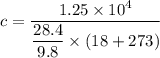 c=\dfrac{1.25\times10^{4}}{\dfrac{28.4}{9.8}\times(18+273)}