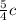 \frac{5}{4}c