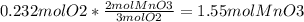 0.232molO2*\frac{2molMnO3}{3molO2} = 1.55molMnO3