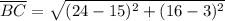 \overline{BC} = \sqrt{(24 - 15)^2 + (16 - 3)^2}