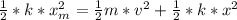 \frac{1}{2} *  k  *  x_m^2 =  \frac{1}{2}m *  v^2   +  \frac{1}{2} *  k  *  x^2