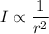 I\propto\dfrac{1}{r^2}