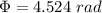 \Phi  =4.524 \  rad