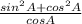 \frac{sin^2A+cos^2A}{cosA}