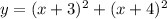 y=(x+3)^2+(x+4)^2