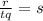 \frac{r}{tq}  = s