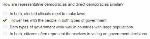 How are representative democracies and direct democracies similar? In both, elected officials meet t