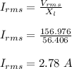 I_{rms} = \frac{V_{rms}}{X_l} \\\\I_{rms} = \frac{156.976}{56.406}\\\\ I_{rms} = 2.78 \ A