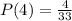 P(4) =  \frac{4}{33}