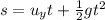 s =  u_yt +  \frac{1}{2} g t^2