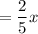 =\dfrac{2}{5}x