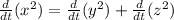 \frac{d}{dt}(x^{2}) = \frac{d}{dt}(y^{2}) + \frac{d}{dt}(z^{2})