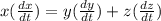 x(\frac{dx}{dt}) = y(\frac{dy}{dt}) + z(\frac{dz}{dt})