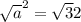 \sqrt a^{2}  = \sqrt32