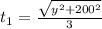 t_1 =  \frac{ \sqrt{y^2 + 200^2}}{3}