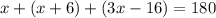 x+(x+6)+(3x-16)=180