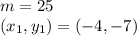 m = 25\\(x_1,y_1) = (-4,-7)