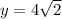 y=4\sqrt{2}