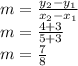m=\frac{y_2-y_1}{x_2-x_1}\\m=\frac{4+3}{5+3}\\m=\frac{7}{8}