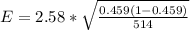 E =2.58 * \sqrt{\frac{0.459 (1- 0.459)}{514} }