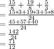 =\frac{15}{8}+\frac{19}{8}+\frac{5}{3}\\=\frac{15*3+19*3+5*8}{24}\\=\frac{45+57+40}{24}\\=\frac{142}{24}  \\=\frac{71}{12}