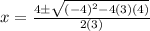 x=\frac{4\pm\sqrt{(-4)^2-4(3)(4)} }{2(3)}