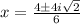 x=\frac{4\pm4i\sqrt{2} }{6}